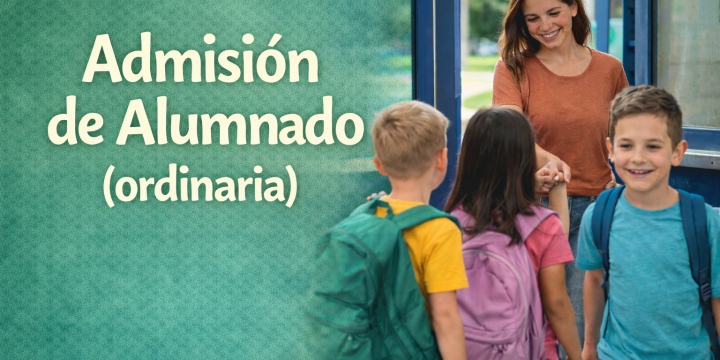 Admisión de alumnos. Solicitud de plaza del 11 al 25 de marzo de 2026, ambas fechas inclusive.