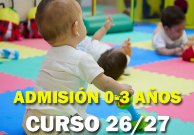 ADMISIÓN 26/27 PARA 0-3 AÑOS (PRIMER CICLO DE ED. INFANTIL)