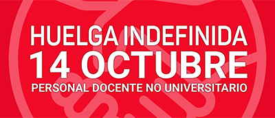 HUELGA INDEFINIDA DEL PERSONAL DOCENTE A PARTIR DEL 14/10/2026
