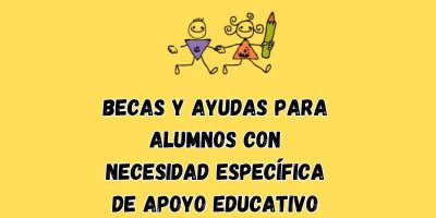 Becas y ayudas para alumnos con necesidad específica de apoyo educativo