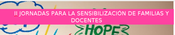 II Jornada de Sensibilización de Familias y Docentes