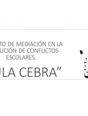 Proyecto de mediación en la resolución de conflictos escolares: «Aula Cebra»