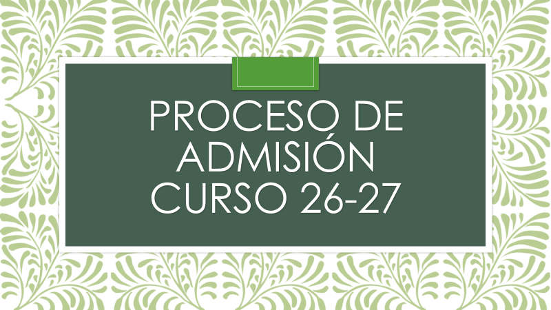 Proceso de admisión – Curso 26-27