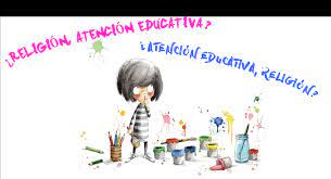 Cambio de religión a atención educativa o viceversa.