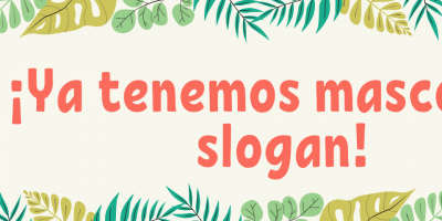 ¡YA TENEMOS MASCOTA Y SLOGAN!