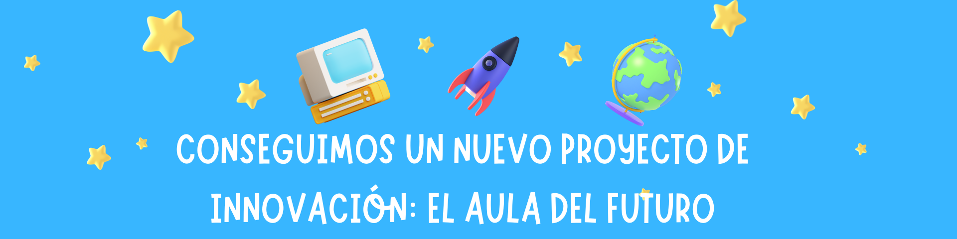 CONSEGUIMOS UN NUEVO PROYECTO DE INNOVACIÓN: EL AULA DEL FUTURO