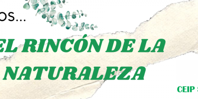 INAUGURAMOS EL RINCÓN DE LA NATURALEZA
