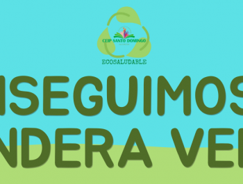 CONSEGUIMOS LA BANDERA VERDE