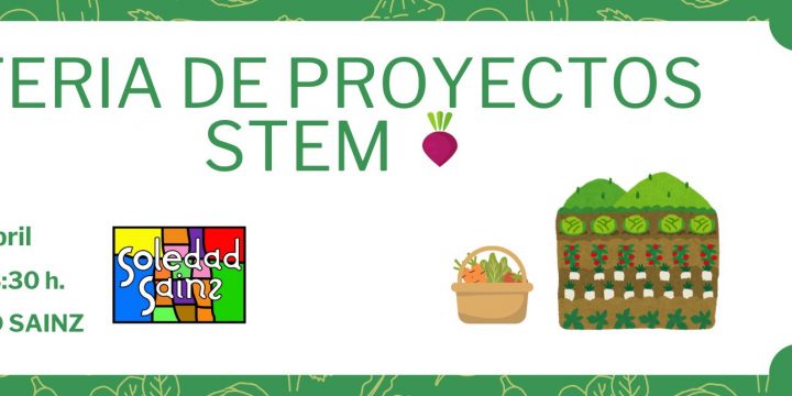 III Feria de Proyectos STEM. ¡OS invitamos!