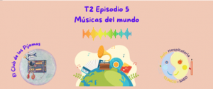 Podcast Músicas del Mundo T2, Episodio 5