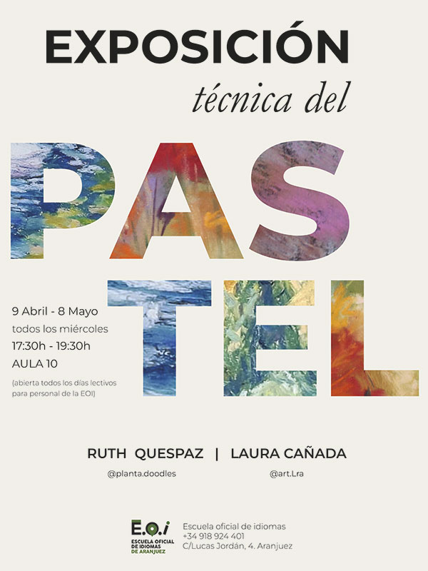 Cartel de la Exposición abril 2024 Técnica del pastel en la EOI de Aranjuez