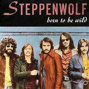Born to Be Wild - Steppenwolf