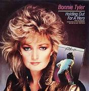 Holding Out for a Hero - Bonnie Tyler