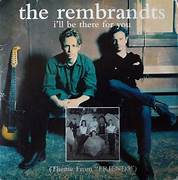 I'll Be There for You - The Rembrandts