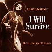 I Will Survive - Gloria Gaynor