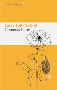 Portada de Comerás flores, de Lucía Sobral