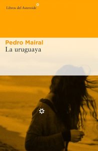 Portada de La uruguaya, de Pedro Mairal