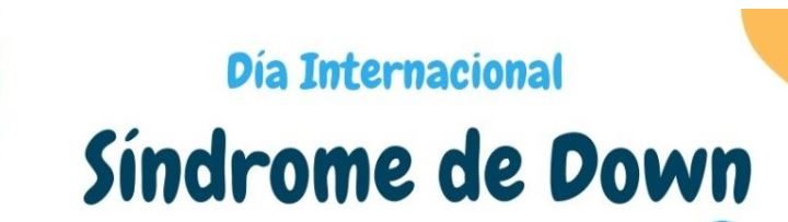 Día internacional Síndrome de Down