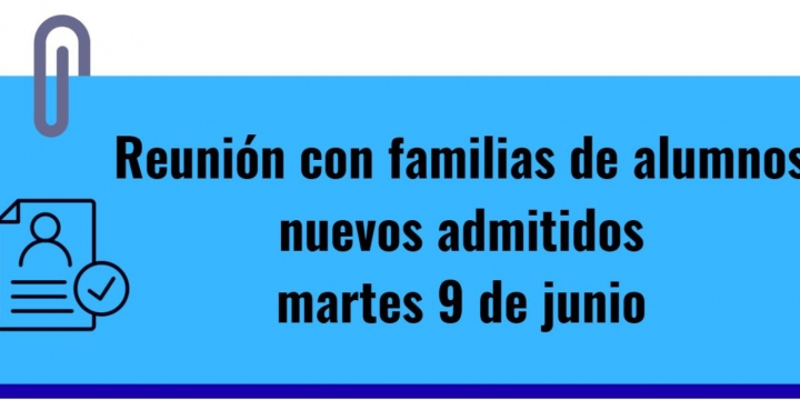 REUNIÓN FAMILIAS PARA ALUMNOS NUEVOS ADMITIDOS