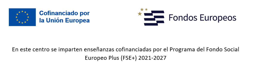 En este centro se imparten enseñanzas cofinanciadas por el Programa del Fondo Social Europeo Plus (FSE+) 2021-2027
