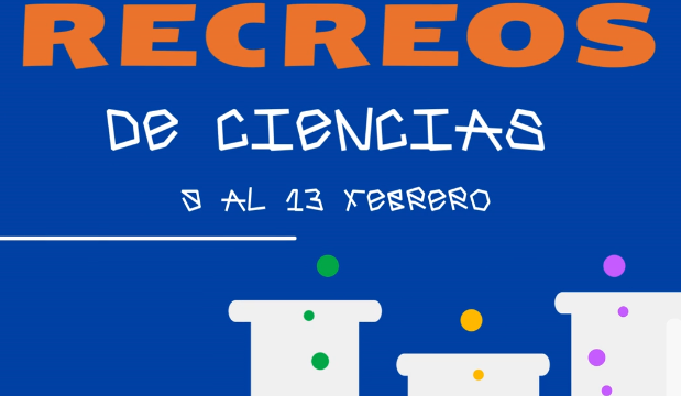 Recreos de Ciencia: del 09 al 13 de febrero