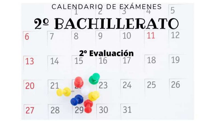 Calendario de Exámenes de 2º de Bachillerato (2ª Evaluación)