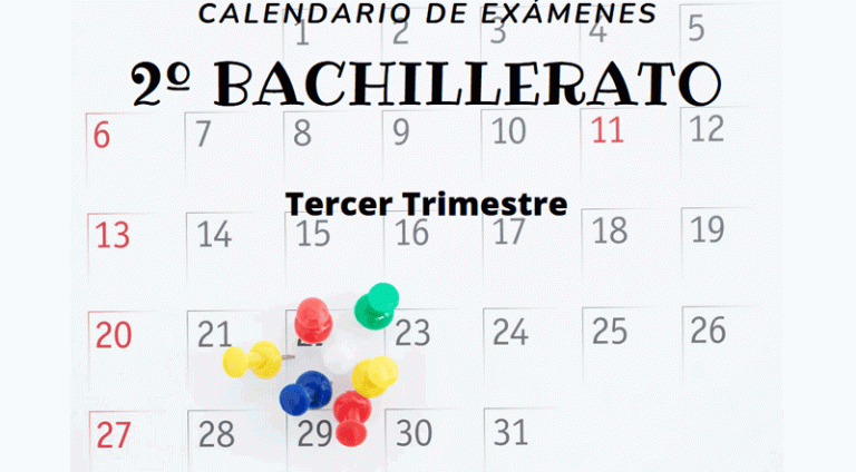 Calendario de exámenes 2º Bachillerato – Tercer Trimestre