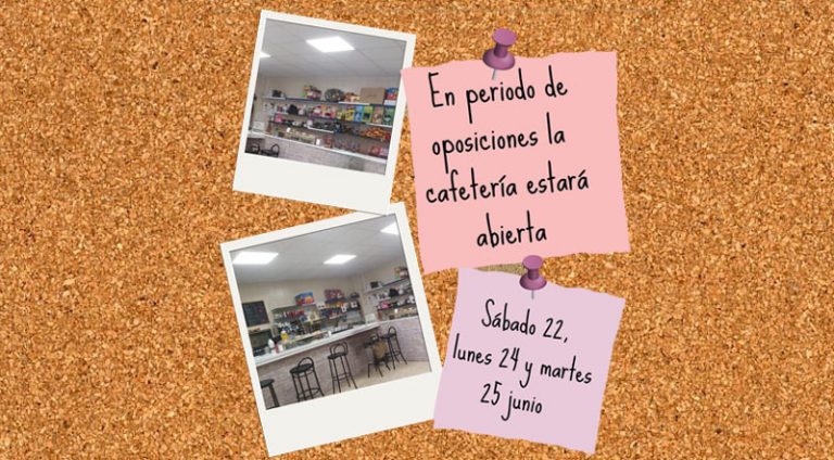 Cafetería abierta sábado 22, lunes 24 y martes 25 de junio