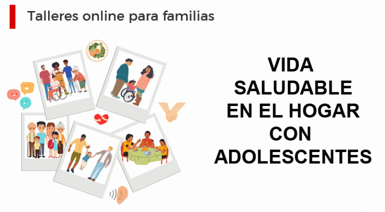 Taller online dirigido a familias “VIDA SALUDABLE EN EL HOGAR CON ADOLESCENTES”